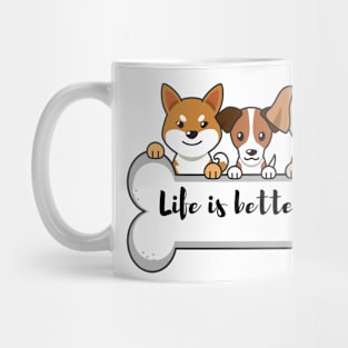 Life is better with a dog Mug